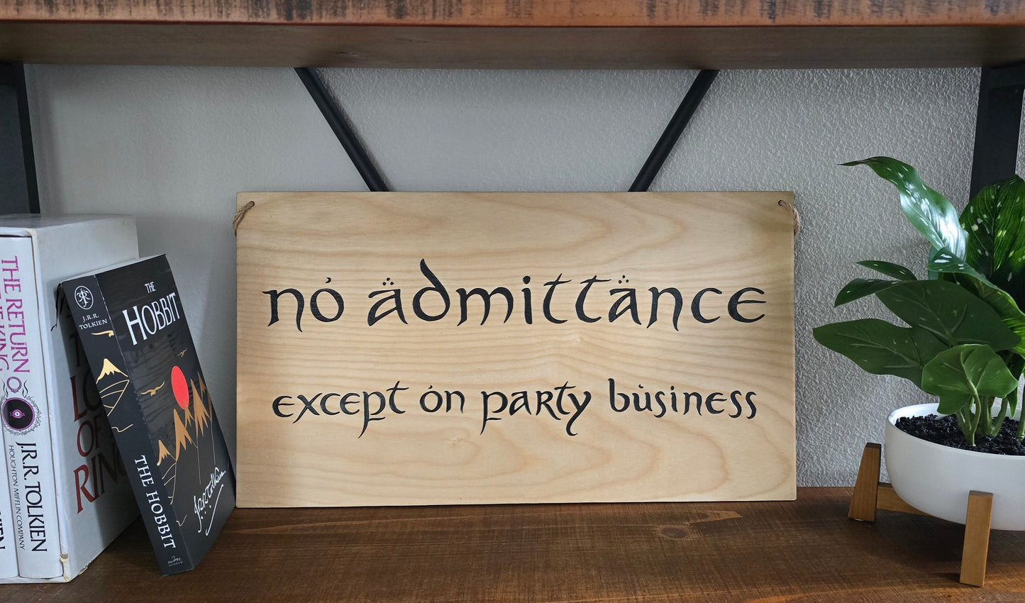No Admittance Except on Party Business/ Speak Friend and Enter | Hobbit Inspired Reversible Sign
